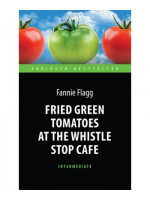 Fried Green Tomatoes at the Whistle Stop Cafe. Жареные зеленые помидоры в кафе "Полустанок"