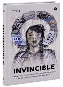 Invincible. А book about the resistance of Ukrainian women in the war against Russian invaders