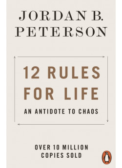 12 Rules for Life. An Antidote to Chaos