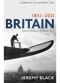 A Brief History of Britain (1851-2021)