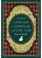 Alice's Adventures in Wonderland and Other Tales