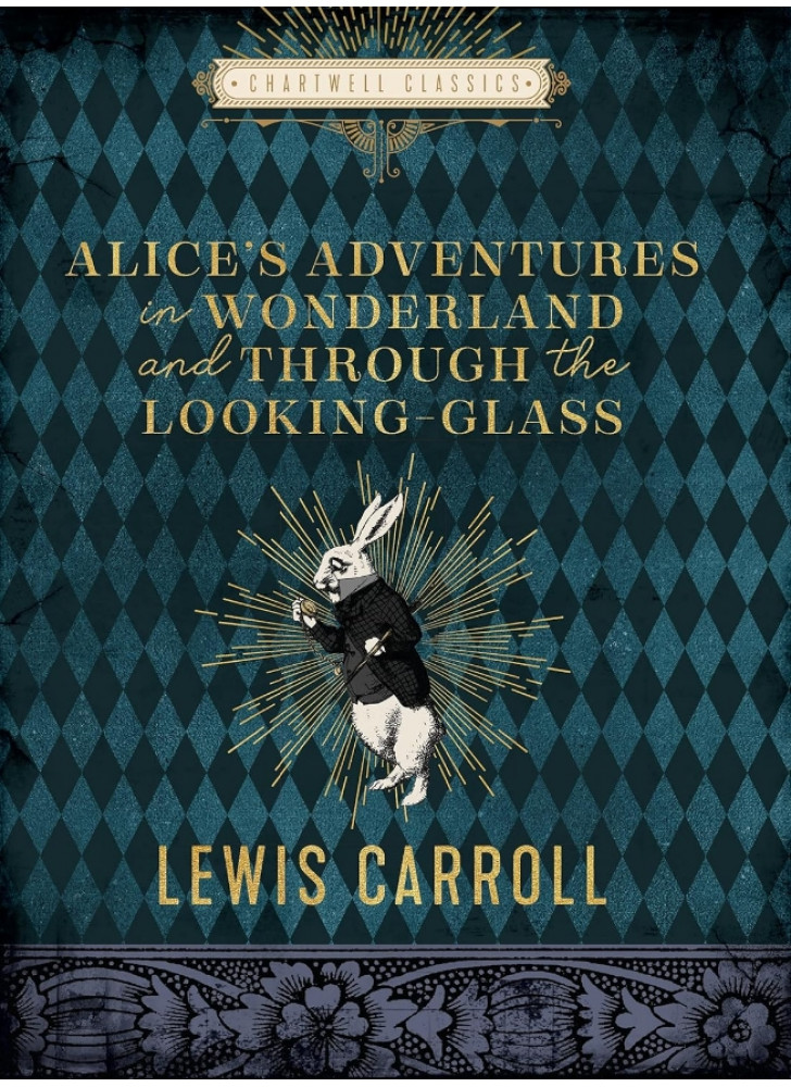 Alice's Adventures in Wonderland and Through the Looking-Glass
