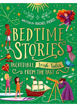 Bedtime Stories. Incredible Irish Tales from the Past