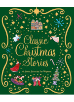 Classic Christmas Stories. A Collection of Fourteen Festive Stories