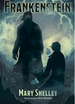 Frankenstein (Illustrated by Kim Ekdahl)