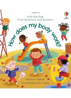 Lift-the-Flap First Questions and Answers. How Does My Body Work?