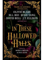 In These Hallowed Halls. A Dark Academia Anthology