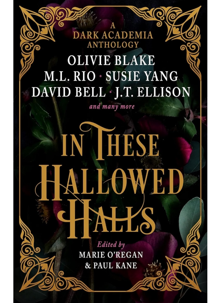 In These Hallowed Halls. A Dark Academia Anthology
