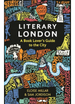 Literary London. A Book Lover's Guide to the City