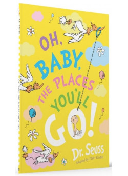 Oh, Baby, the Places You'll Go!