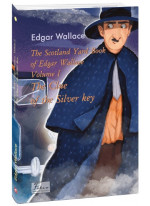 The Scotland Yard Book of Edgar Wallace. Volume I. The Clue of the Silver Key