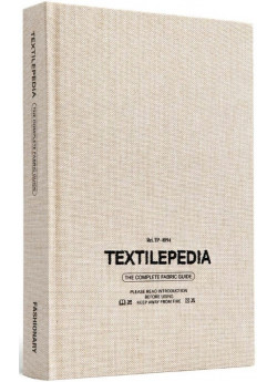 Textilepedia. The Complete Fabric Guide