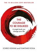 The Courage to Be Disliked