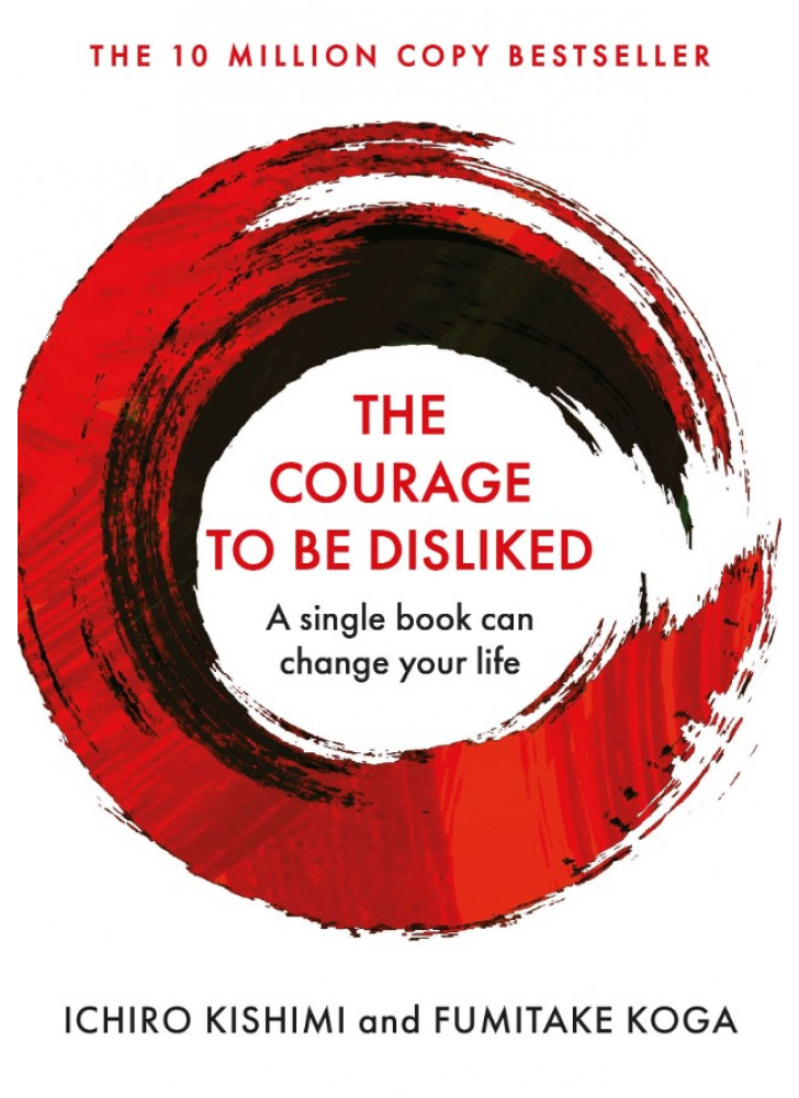 The Courage to Be Disliked
