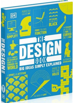 The Design Book. Big Ideas Simply Explained