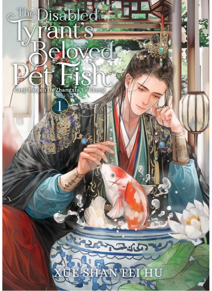The Disabled Tyrant's Beloved Pet Fish. Canji Baojun De Zhangxin Yu Chong. Vol. 1