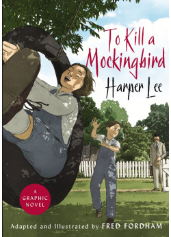 To Kill a Mockingbird (A Graphic Novel)