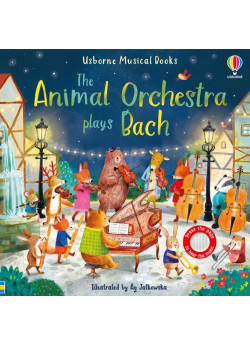 Usborne Musical Books. The Animal Orchestra Plays Bach