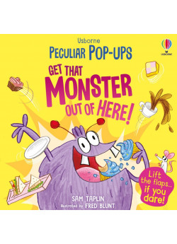 Usborne Peculiar Pop-Ups. Get That Monster Out Of Here!