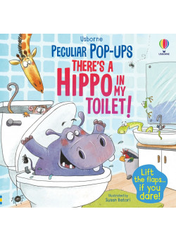 Usborne Peculiar Pop-Ups. There's a Hippo in my Toilet!