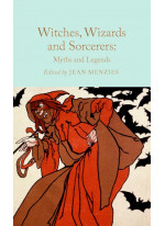 Witches, Wizards and Sorcerers. Myths and Legends