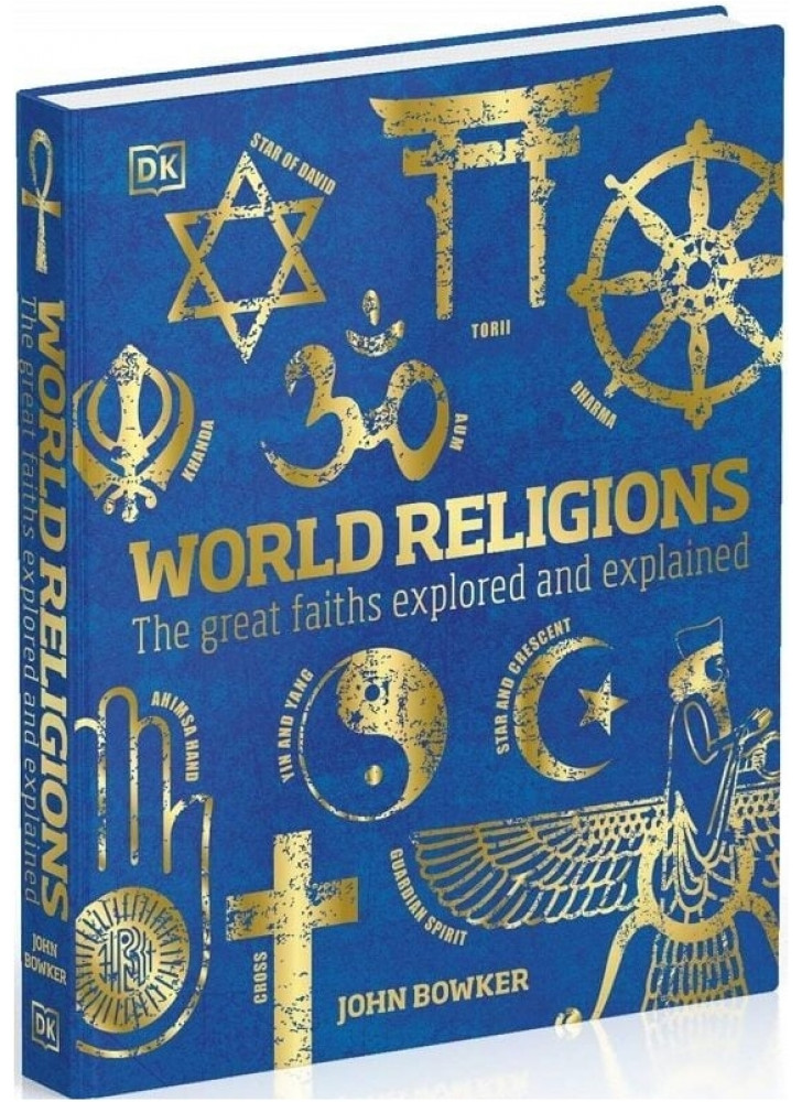 World Religions. The Great Faiths Explored and Explained