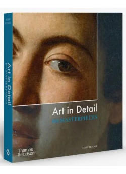 Art in Detail. 100 Masterpieces