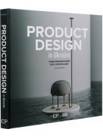 PRODUCT DESIGN IN UKRAINE. Предметний дизайн в Україні. Меблі, освітлення, декор