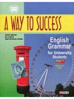 A Way to Success. English Grammar for University Students. Year 1