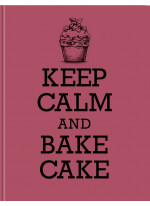 Keep Calm and Bake Cake. Книга для записи рецептов