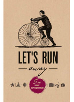 Let's Run Away. 5 лет моих путешествий