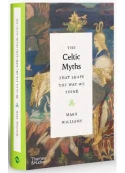 The Celtic Myths That Shape the Way We Think
