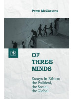 Of Three Minds. Essays in Ethics. The Political, the Social, the Global