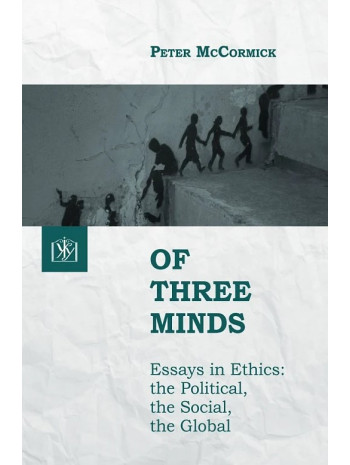 Of Three Minds. Essays in Ethics. The Political, the Social, the Global книга купить