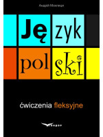 Польська мова. Вправи зі словозміни. Język polski: ćwiczenia fleksyjne