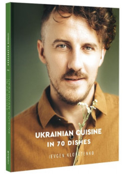 Ukrainian Cuisine in 70 Dishes