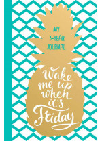 Wake Me Up When It's Friday. Дневник на 3 года