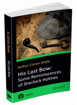His Last Bow. Some Reminiscences of Sherlock Holmes