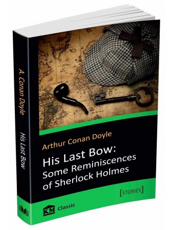 His Last Bow. Some Reminiscences of Sherlock Holmes книга купить