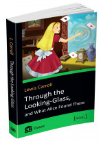 Through the Looking-Glass, and What Alice Found There