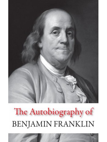 The Autobiography of Benjamin Franklin книга купить