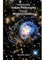 Understanding Indian Philosophy through Modern Science
