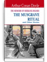 The Memoirs of Sherlock Holmes. The Musgrave Ritual and Other Stories